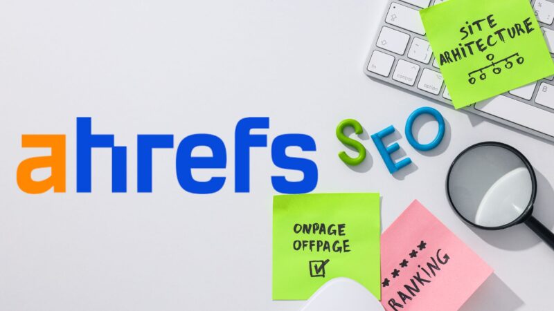 Unlocking Digital Success With Ahrefs: The SEO Tool That Empowers Every Marketer